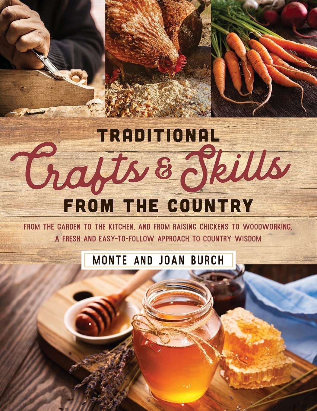 Traditional Crafts and Skills from the Country: From the garden to the kitchen, and from raising chickens to woodworking, a fresh and easy-to-follow approach to country wisdom