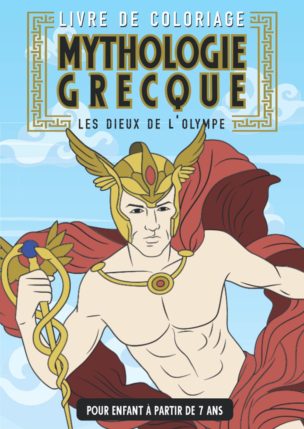 La mythologie grecque | Les dieux de l’Olympe: Livre de coloriage pour enfant à partir de 7 ans | Une première approche de la mythologie avec des ... grecs | Coloriages avec modèle en couleurs