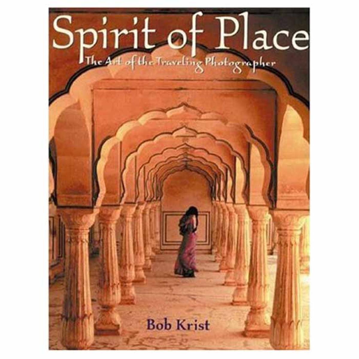 Spirit of Place: The Art of the Traveling Photographer