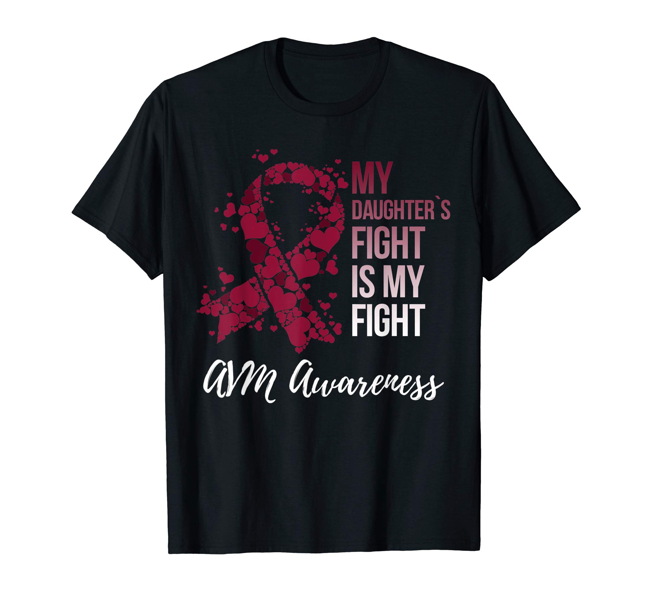 My Daughter’s Fight Arteriovenous Malformation AVM Awareness T-Shirt