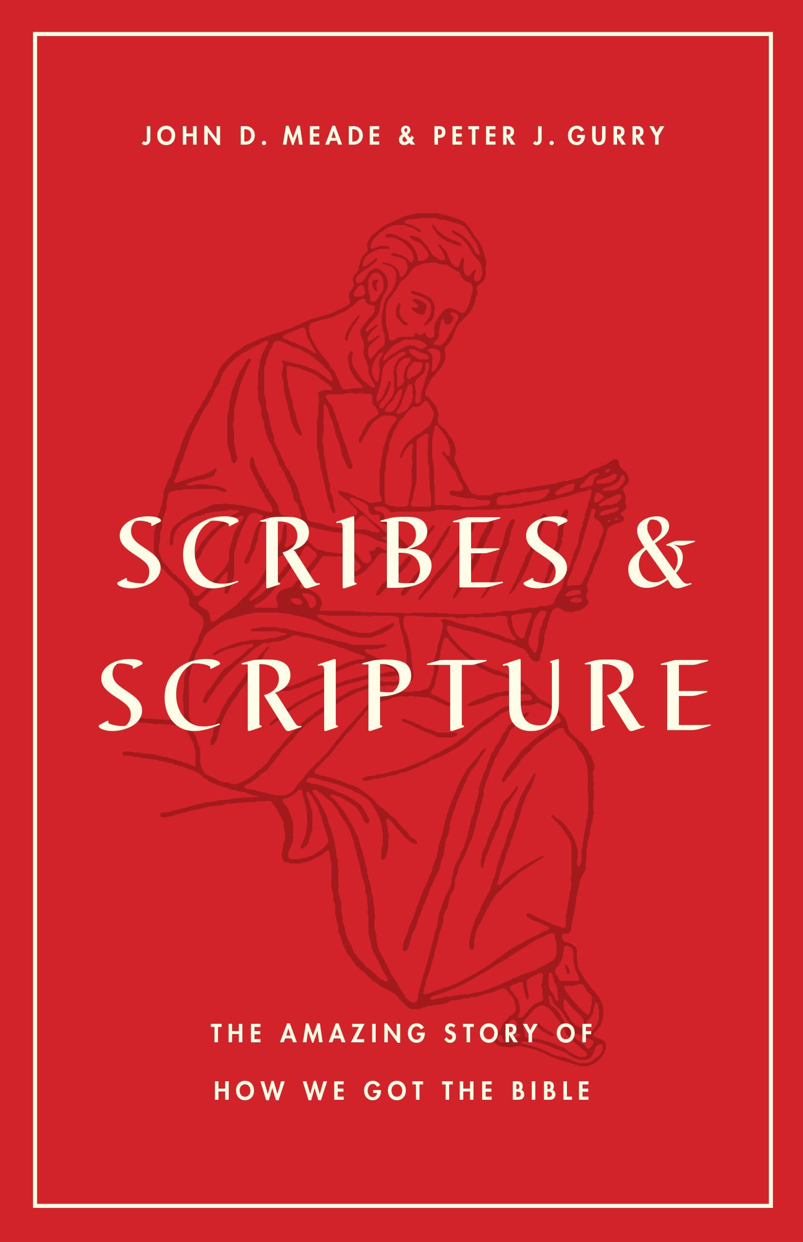 Scribes and Scripture: The Amazing Story of How We Got the Bible Paperback – October 18, 2022