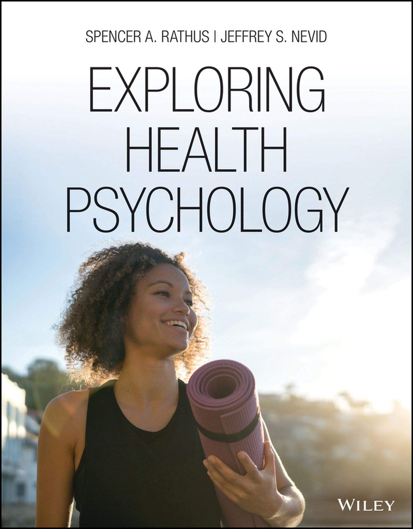 Exploring Health Psychology, 1st Edition