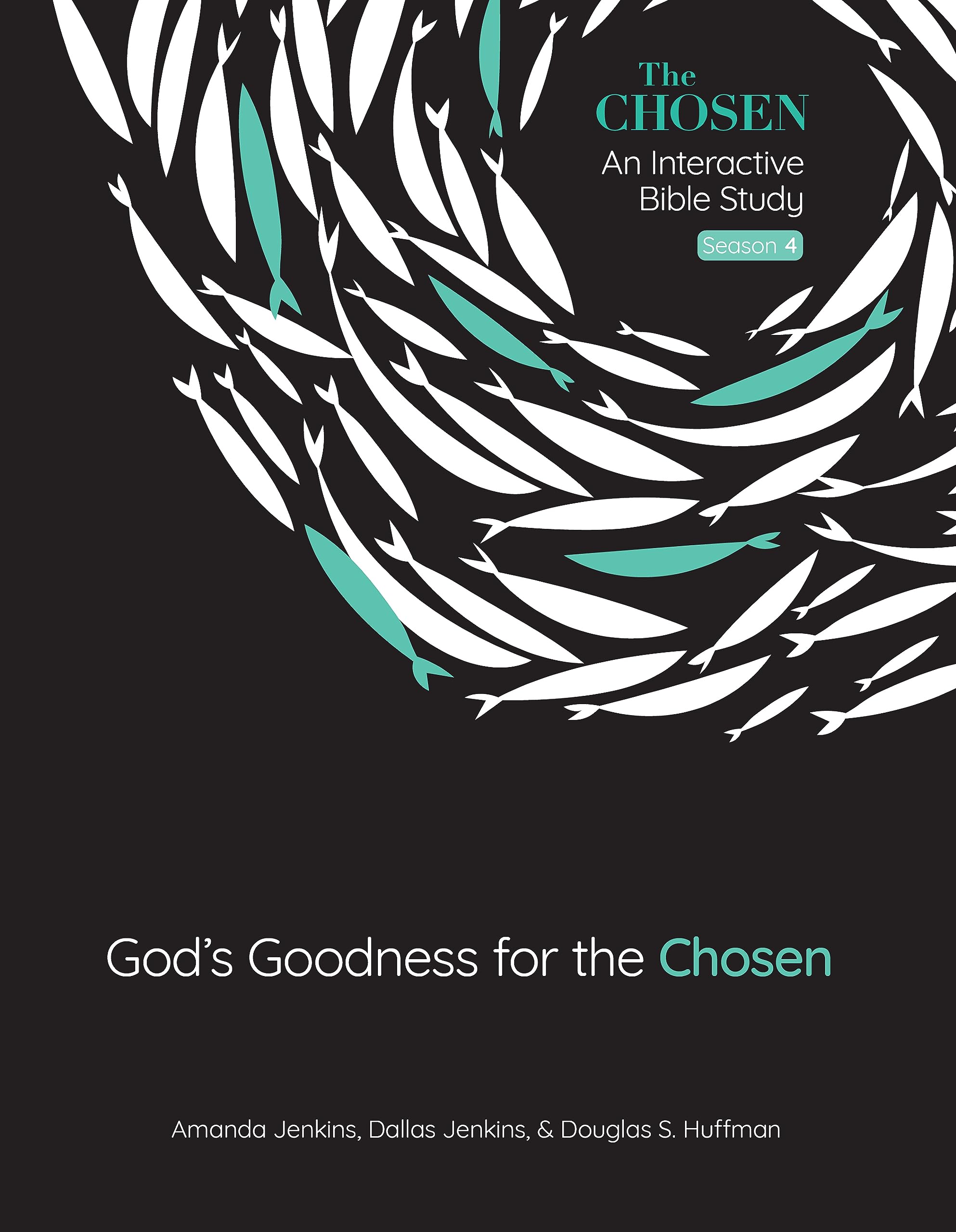 God's Goodness for the Chosen: An Interactive Bible Study Season 4 (Volume 4) (The Chosen Bible Study Series)