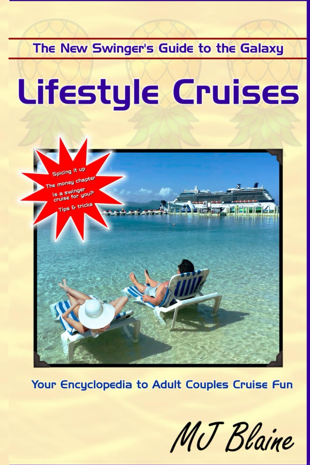 Lifestyle Cruises: Your Encyclopedia to Adult Couples Cruise Fun (The New Swinger's Guide to the Galaxy)