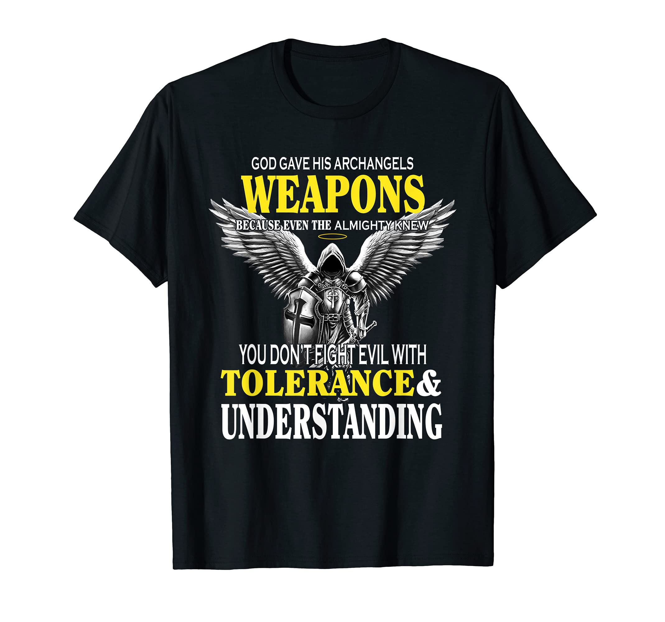 God Gave His Archangels Weapons Because Even The Almighty T-Shirt