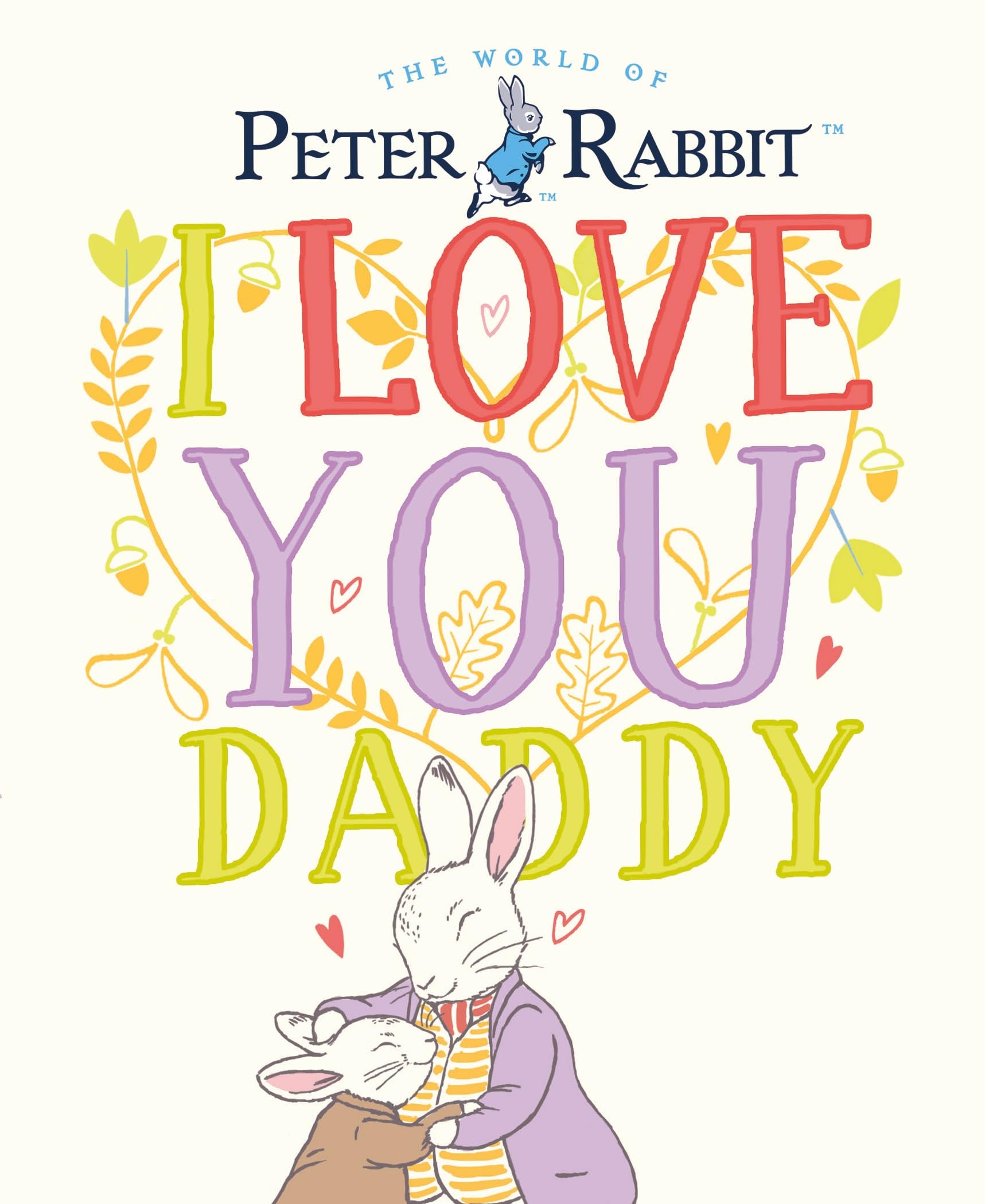 Peter Rabbit I Love You Daddy Hardcover – 14 May 2020