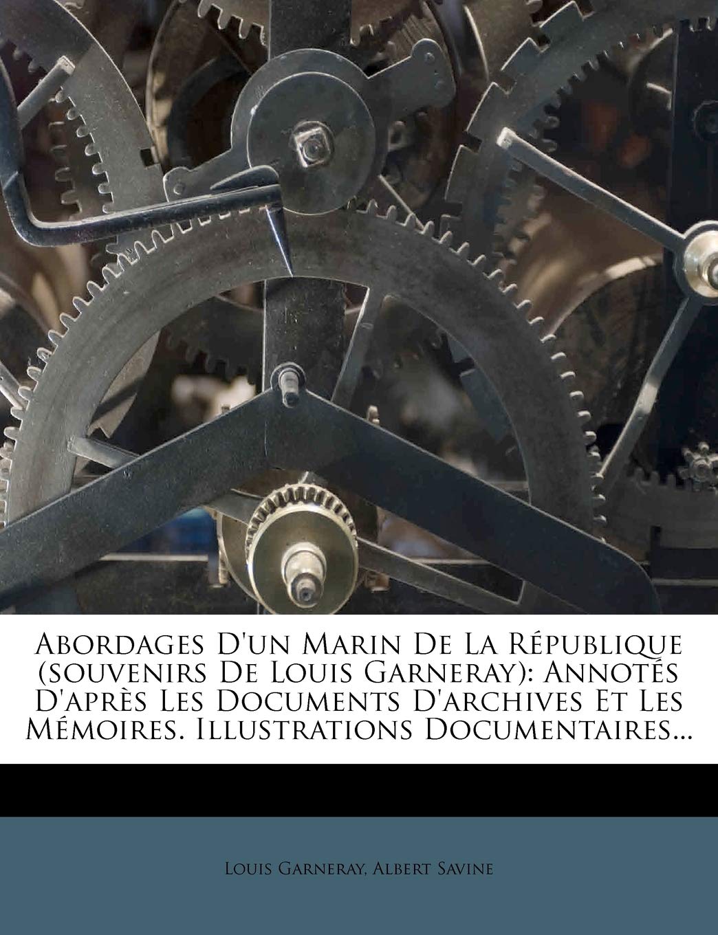 Abordages D'un Marin De La République (souvenirs De Louis Garneray): Annotés D'après Les Documents D'archives Et Les Mémoires. Illustrations Documentaires...