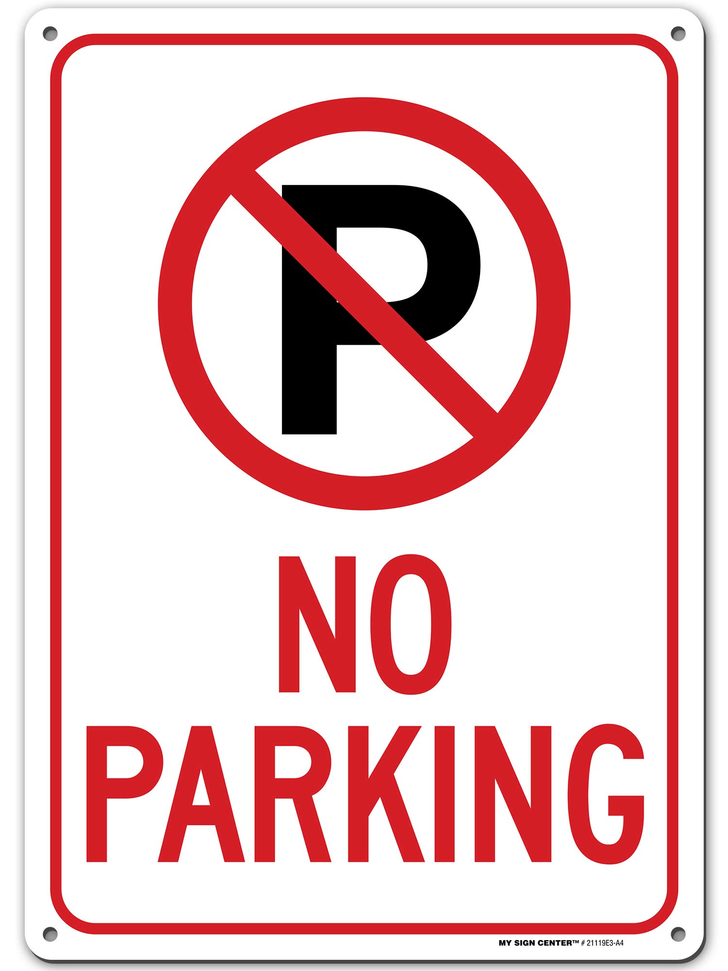 No Parking Sign, Outdoor Rust-Free Metal, 10"" x 14" - by My Sign Center, 21119E3-A4