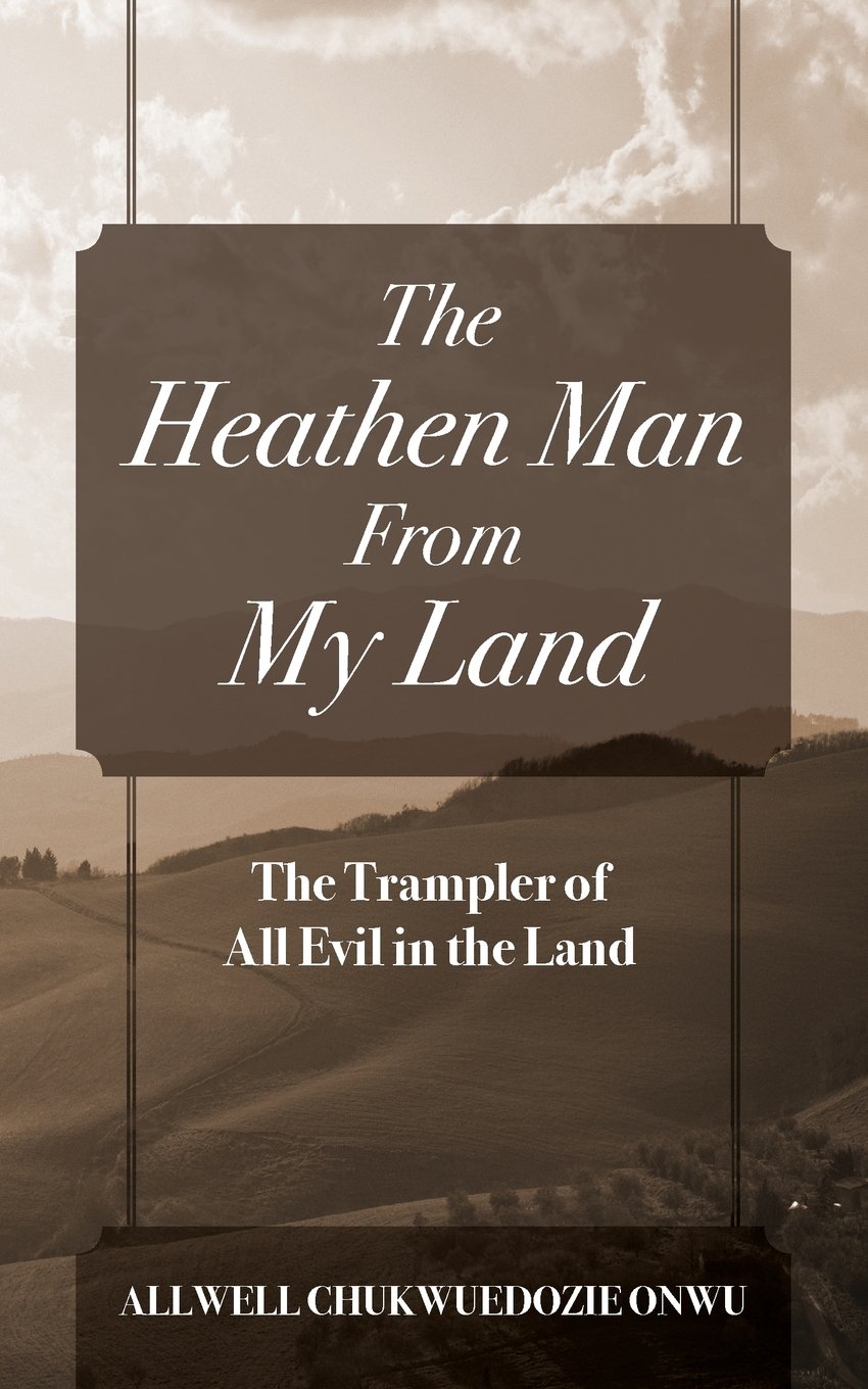 The Heathen Man from My Land: The Trampler of All Evil in the Land