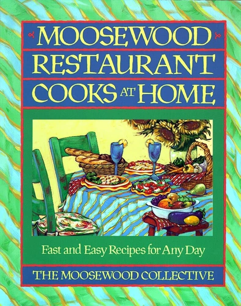 Moosewood Restaurant Cooks at Home: Fast and Easy Recipes for Any Day Paperback – April 19, 1994