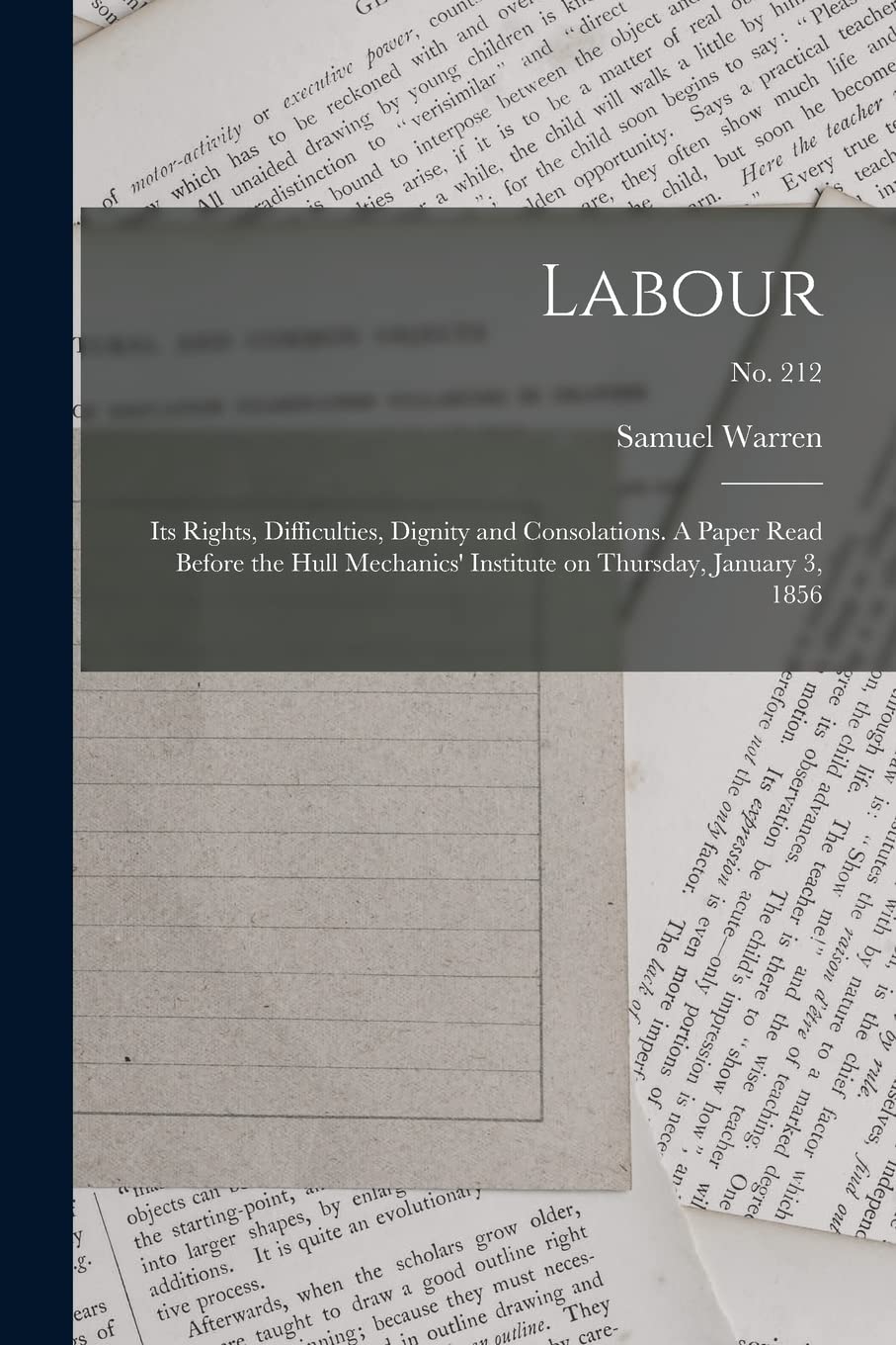 Labour: Its Rights, Difficulties, Dignity and Consolations Paperback – 10 September 2021