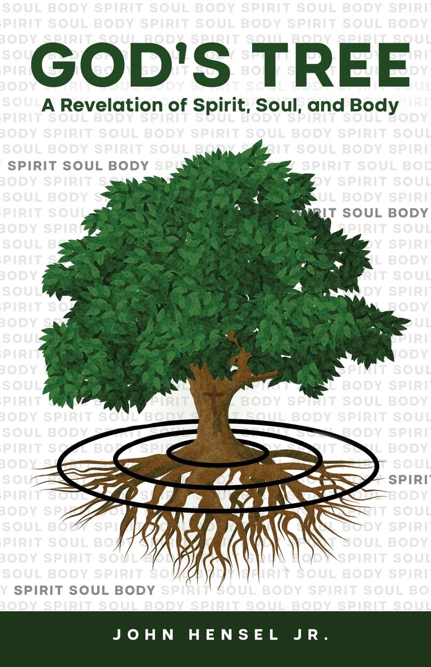 God's Tree: A Revelation of Spirit, Soul, and Body