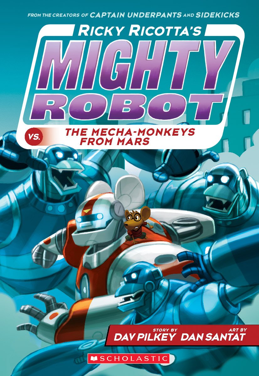 Ricky Ricotta's Mighty Robot vs. the Mecha-Monkeys from Mars (Ricky Ricotta's Mighty Robot #4): Volume 4 Paperback – Illustrated, 24 June 2014