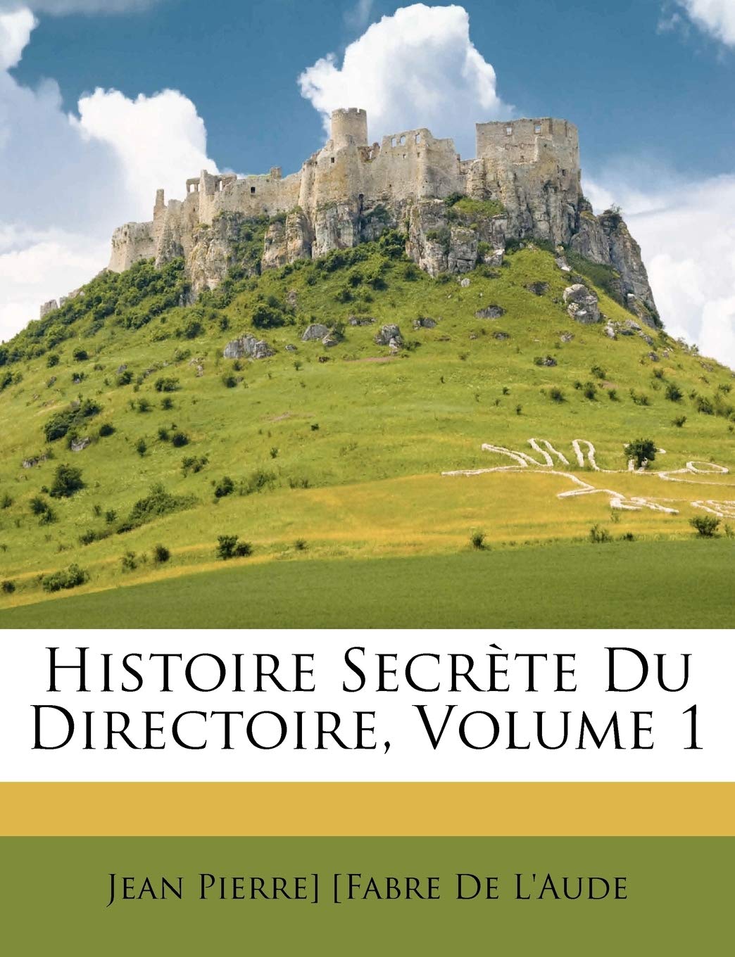 Histoire Secrète Du Directoire, Volume 1