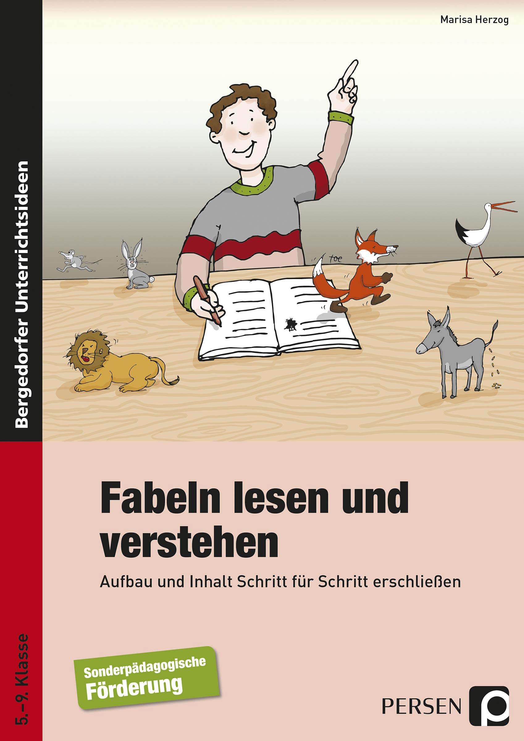 Fabeln lesen und verstehen: Aufbau und Inhalt Schritt für Schritt erschließen, 5. - 9. Klasse. Förderschule