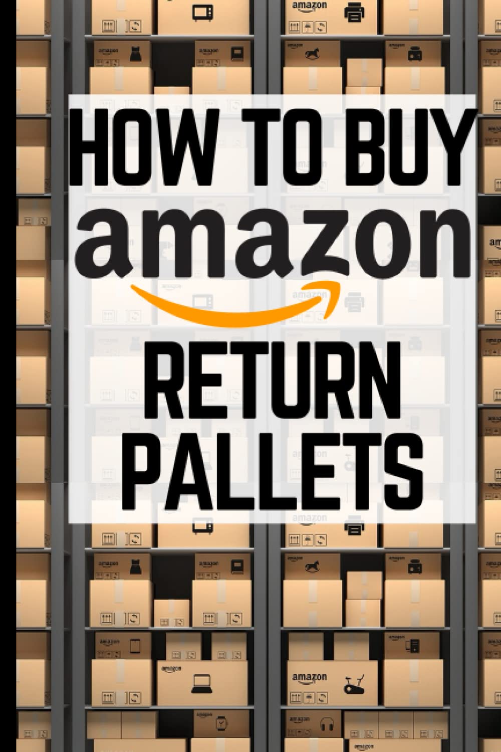 How To Buy Amazon Return Pallets: Easy Ways to Sell Amazon Liquidation Pallets For Cash