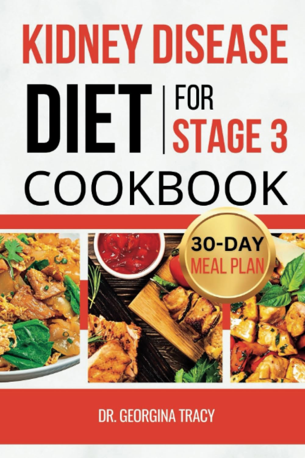 Kidney Disease Diet For Stage 3: The Complete Low Sodium, Low Potassium, and Low Phosphorus Recipes Cookbook for Kidney Disease Stage 3 Reversal (POWERFUL COOKBOOKS FOR REJUVENATING RENAL HEALTH)