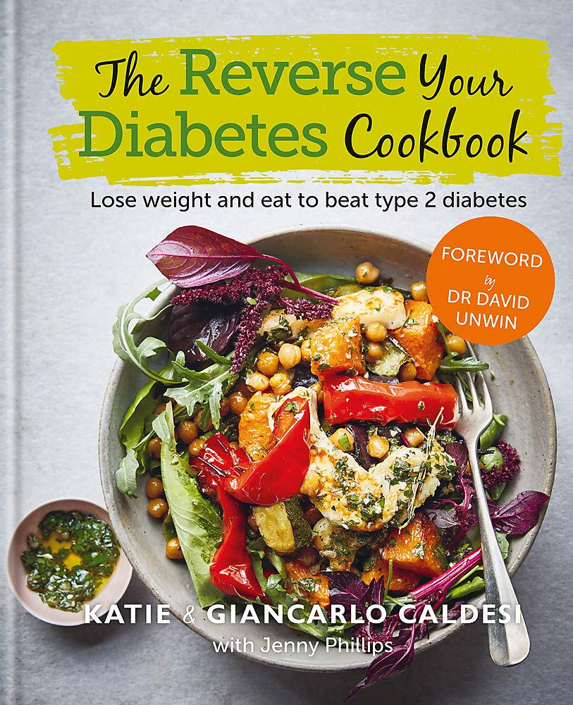 Kyle Books The Reverse Your Diabetes Cookbook: Lose weight and eat to beat type 2 diabetes