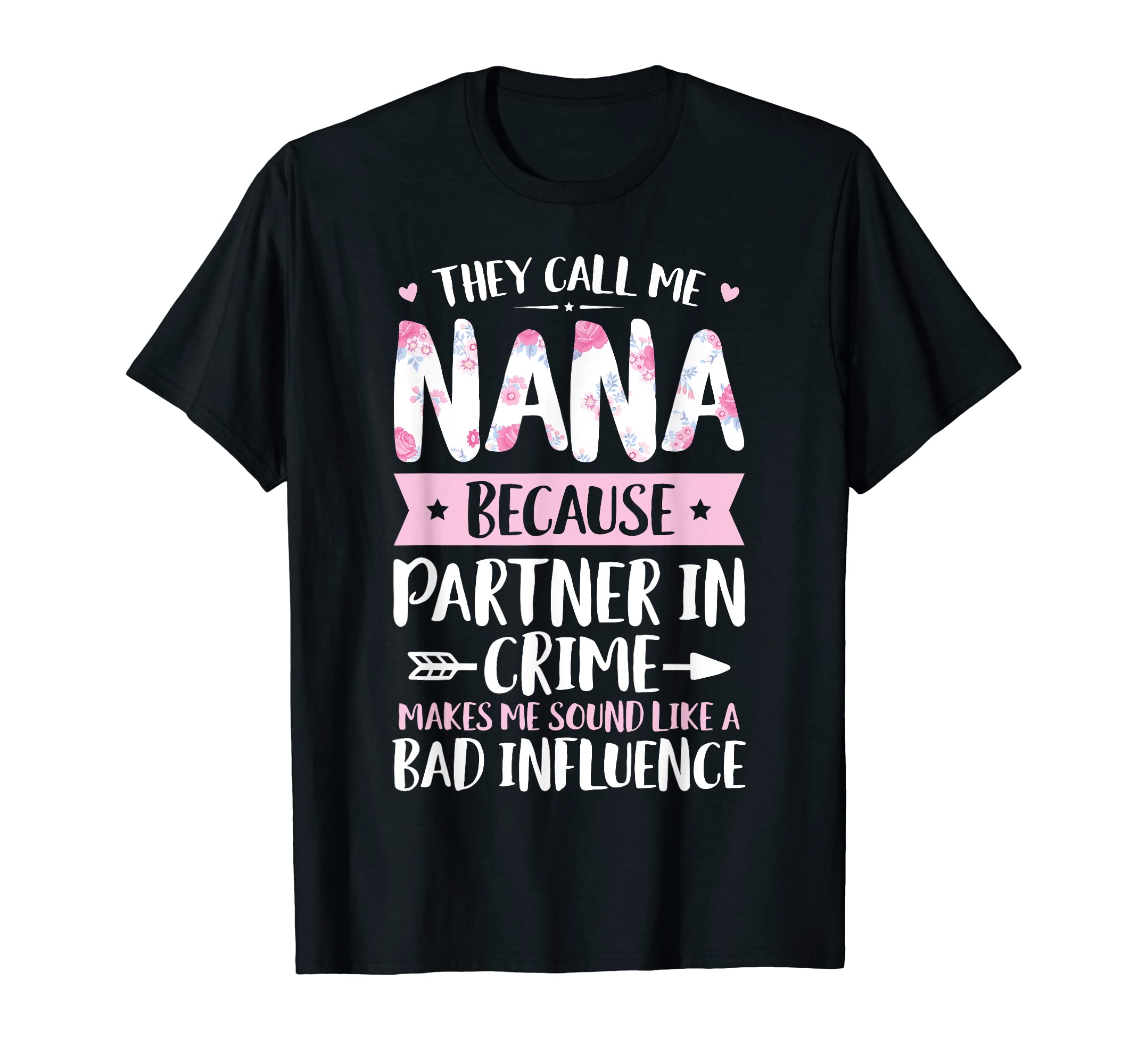 GrammyLuvv Clothing Co.They Call Me Nana Because Partner In Crime Funny Mothers Day T-Shirt