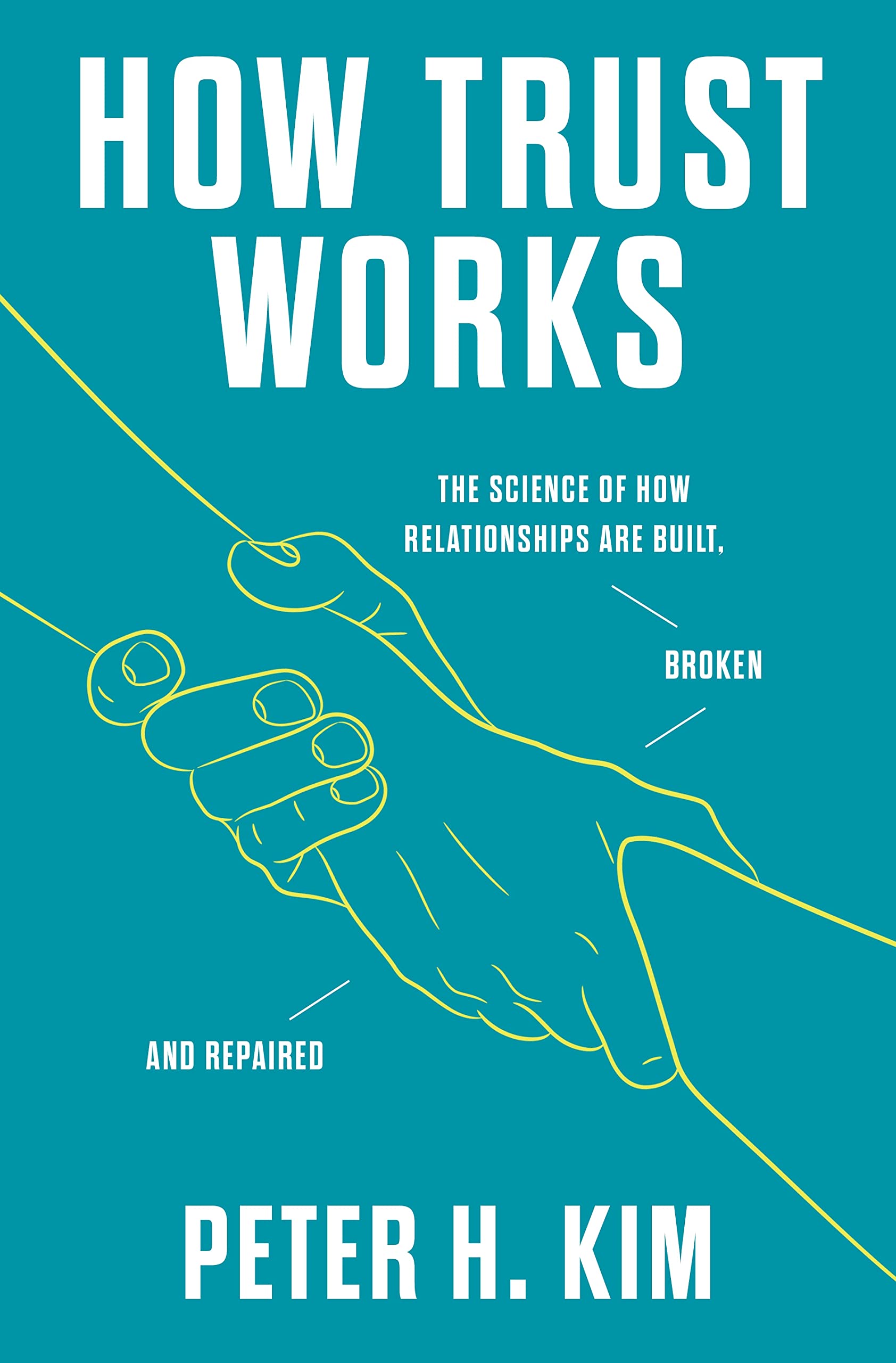 How Trust Works: The Science of How Relationships Are Built, Broken, and Repaired Hardcover – August 15, 2023