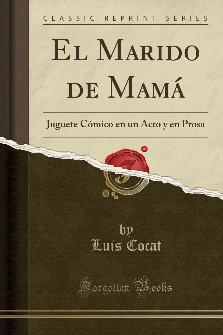 El Marido de Mam: Juguete C mico En Un Acto Y En Prosa (Classic Reprint)