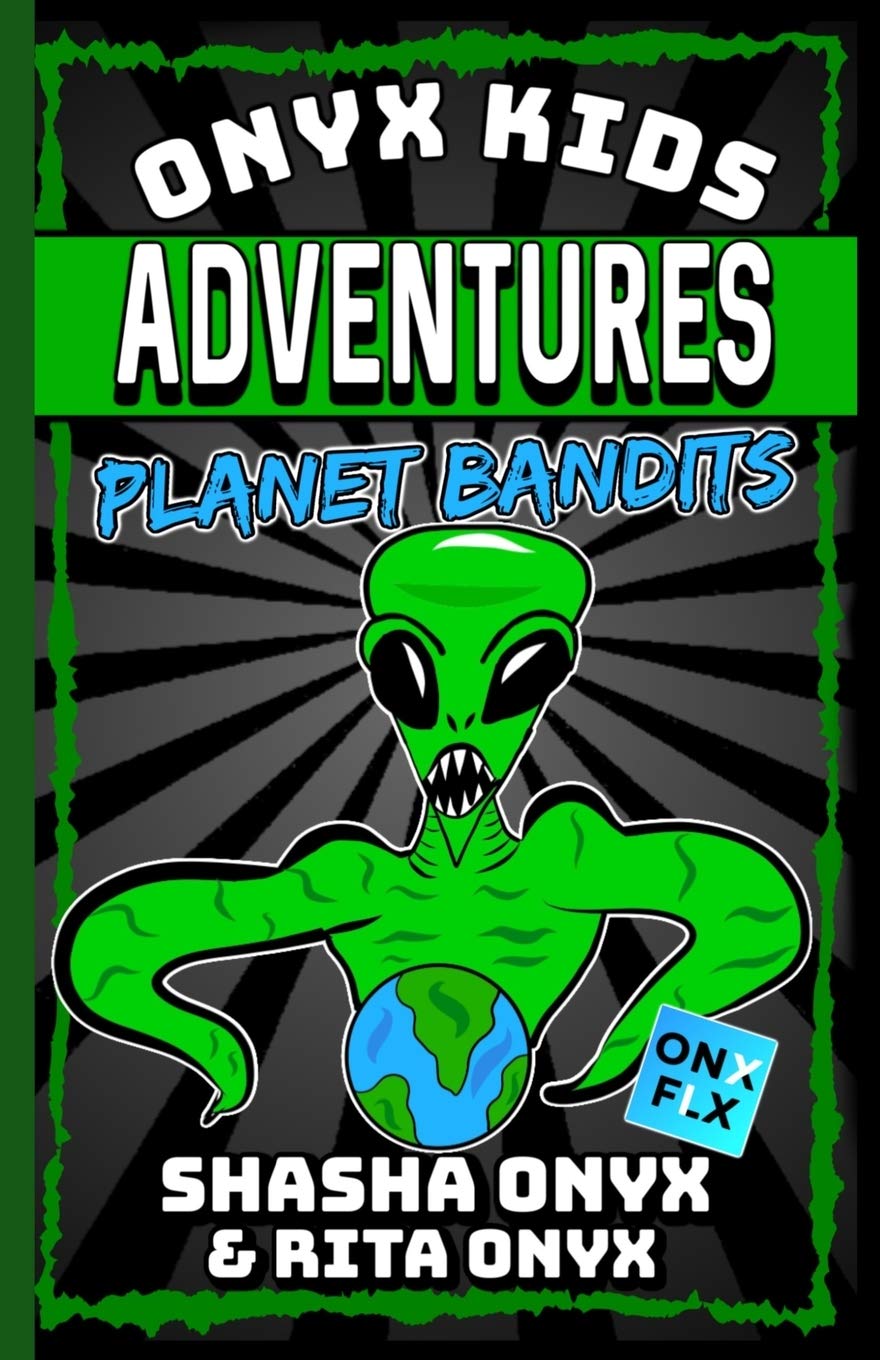 Onyx Kids Adventures: Planet Bandits