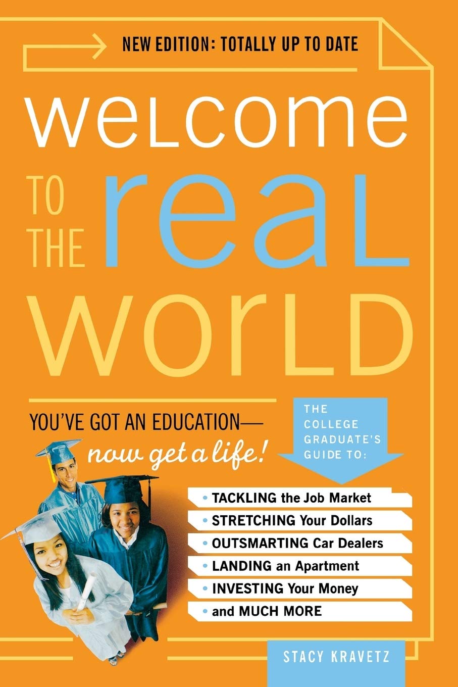 Welcome to the Real World – You′ve Got an Education, Now Get a Life! Revised and Updated: You Got an Education, Now Get a Life! (Revised)