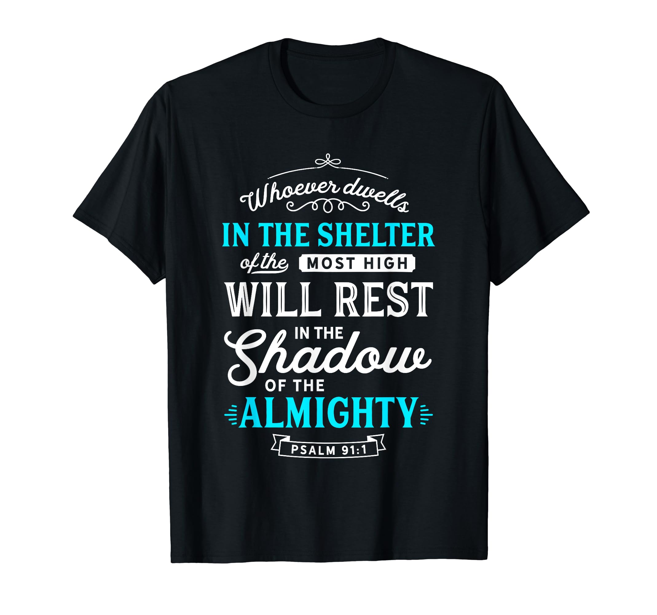 Christian Apparel & Gifts HHWCo.Psalm 91 Bible Verse Quote / Almighty Protection Refuge Art T-Shirt