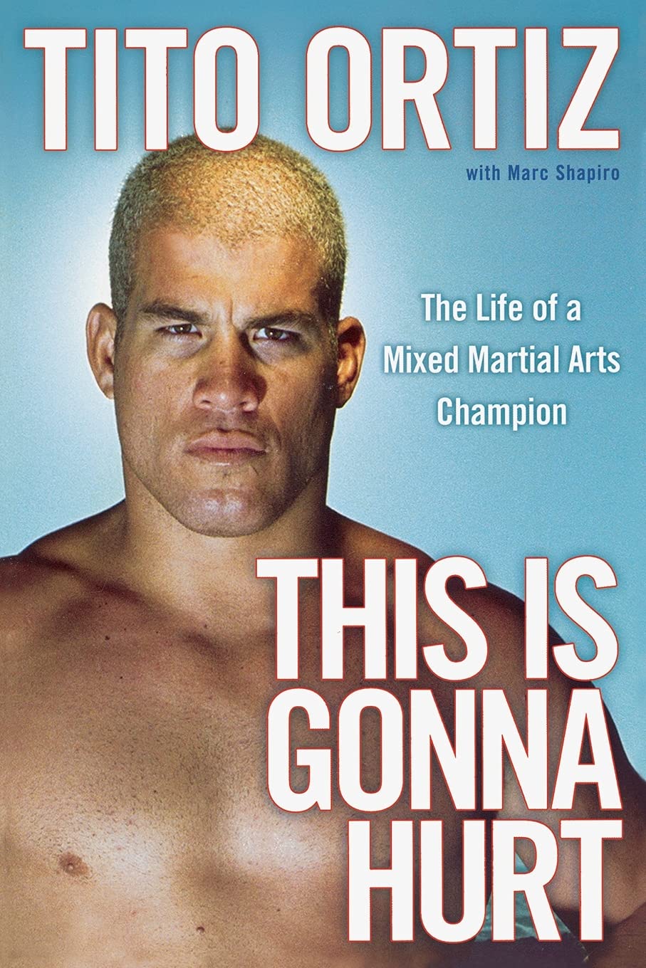 This is Gonna Hurt: The Life of a Mixed Martial Arts Champion