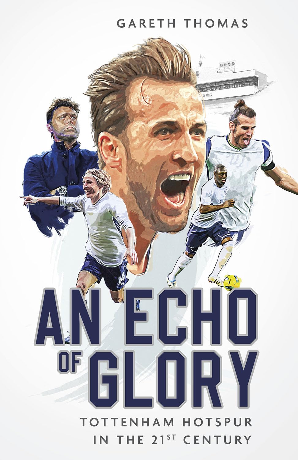 An Echo of Glory: Tottenham Hotspur in the 21st Century Hardcover – January 15, 2024