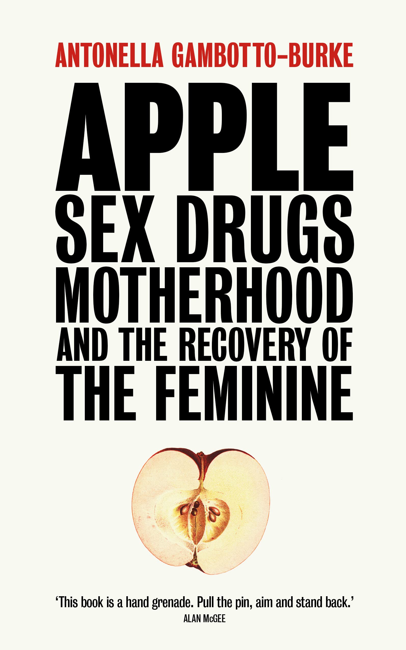 Apple: Sex, Drugs, Motherhood and the Recovery of the Feminine