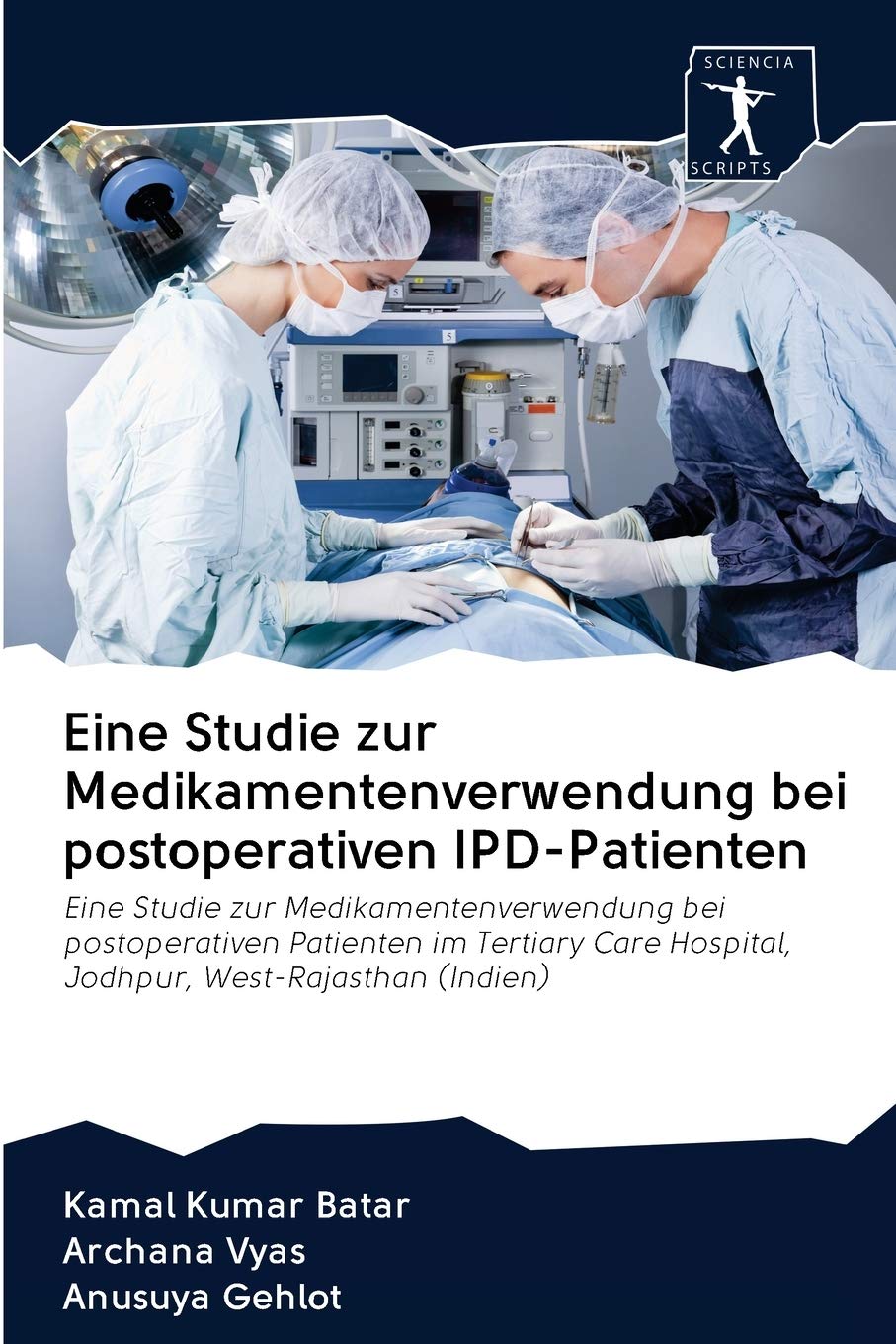 Eine Studie zur Medikamentenverwendung bei postoperativen IPD-Patienten: Eine Studie zur Medikamentenverwendung bei postoperativen Patienten im Tertiary Care Hospital, Jodhpur, West-Rajasthan (Indien)