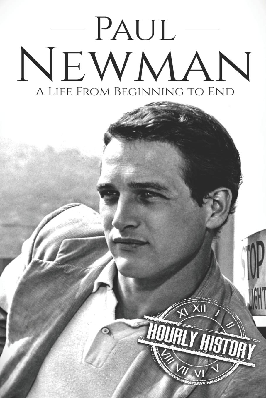 Paul Newman: A Life from Beginning to End