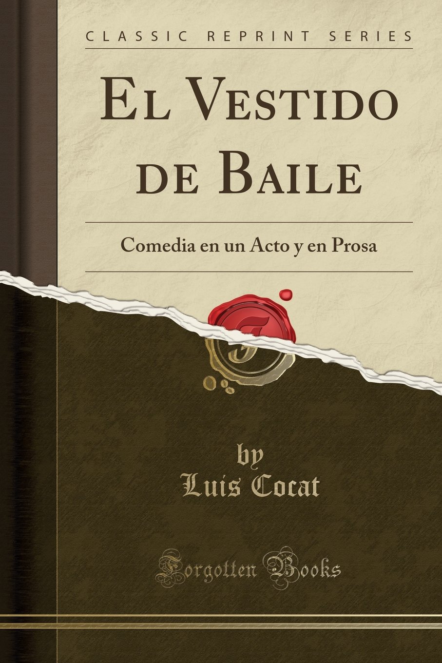 El Vestido de Baile: Comedia En Un Acto Y En Prosa (Classic Reprint)