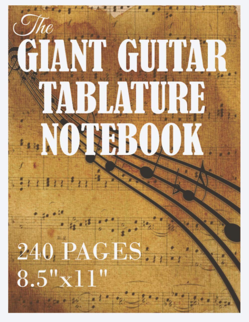 THE GIANT GUITAR TABLATURE NOTEBOOK, BLANK TABS FOR GUITAR MUSIC: Great Value with 240 pages, 8.5x11 format, crisp white pages with 7 tabs and 6 guitar chord diagrams! (Giant Books)