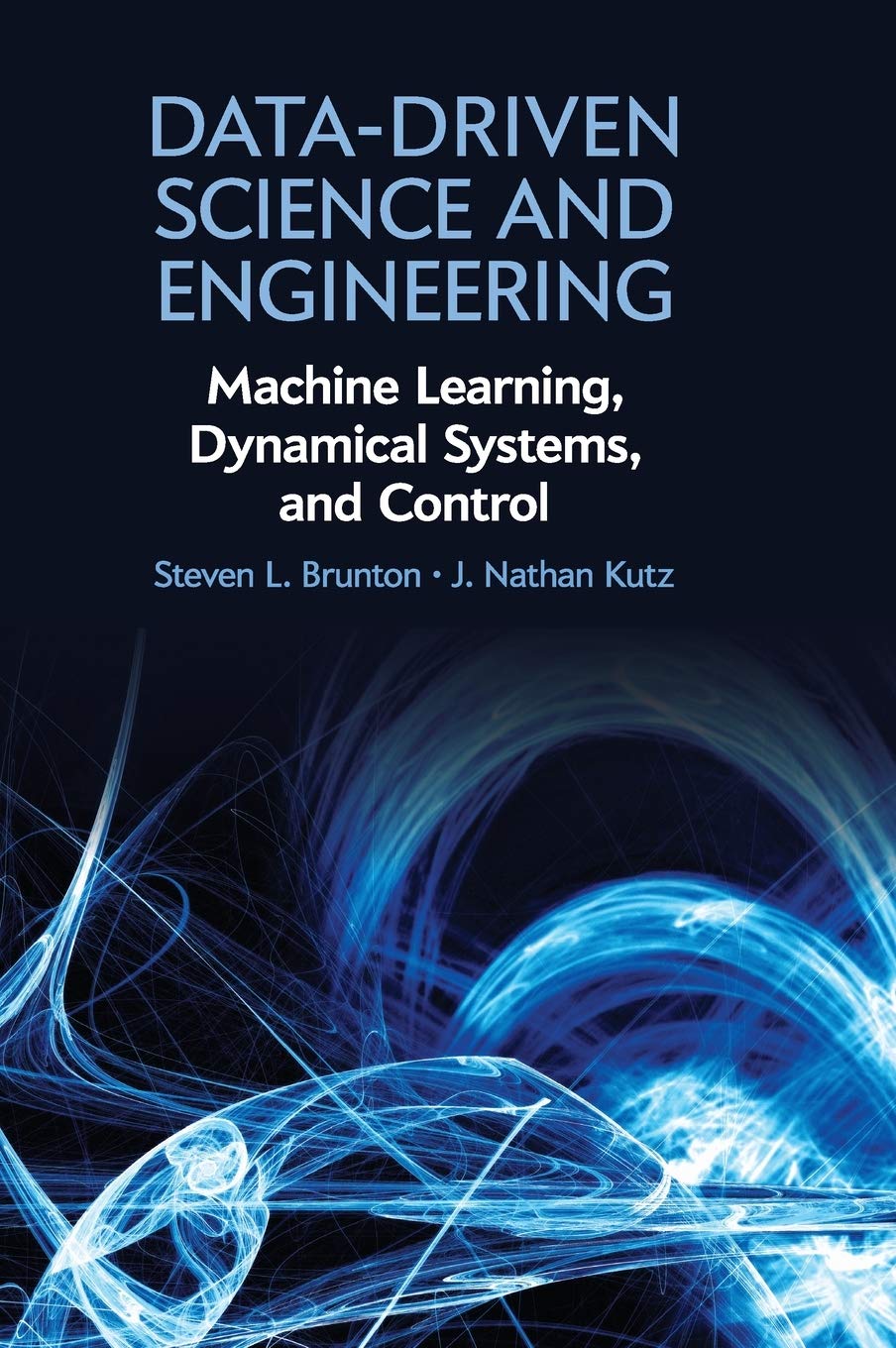 Cambridge University Press Data-Driven Science and Engineering: Machine Learning, Dynamical Systems, and Control