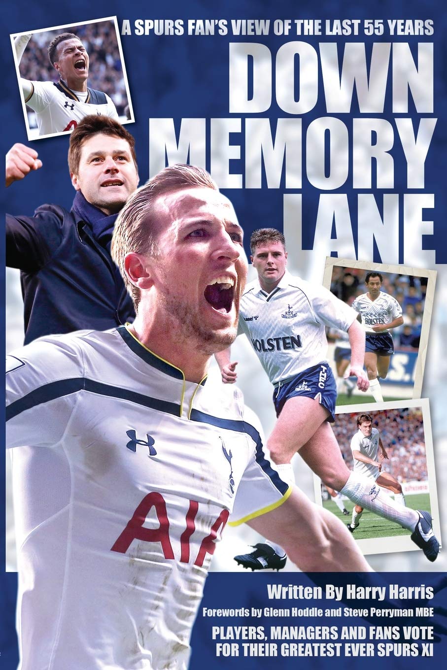 Down Memory Lane: A Spurs Fan's View of the Last 50 Years Paperback – Import, 17 November 2016