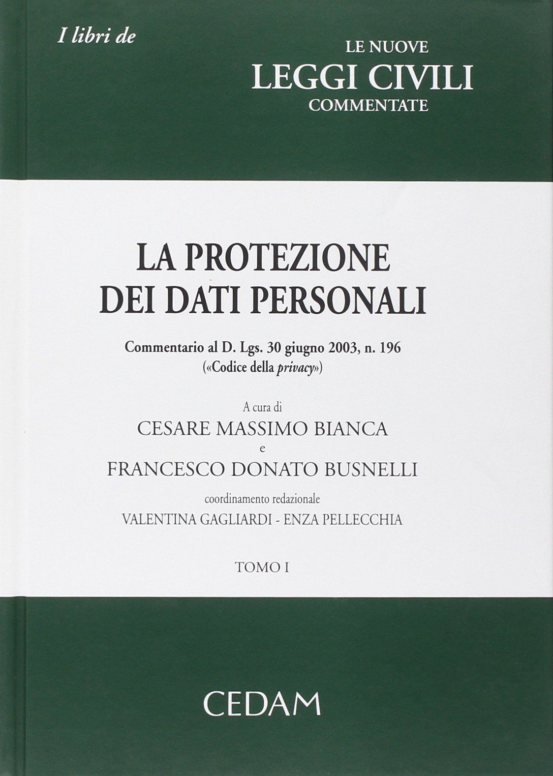 La protezione dei dati personali. Commentario al D. Lgs. 30 giugno 2003, n. 196 «Codice della privacy» (I libri de Le nuove leggi civ. comment.)