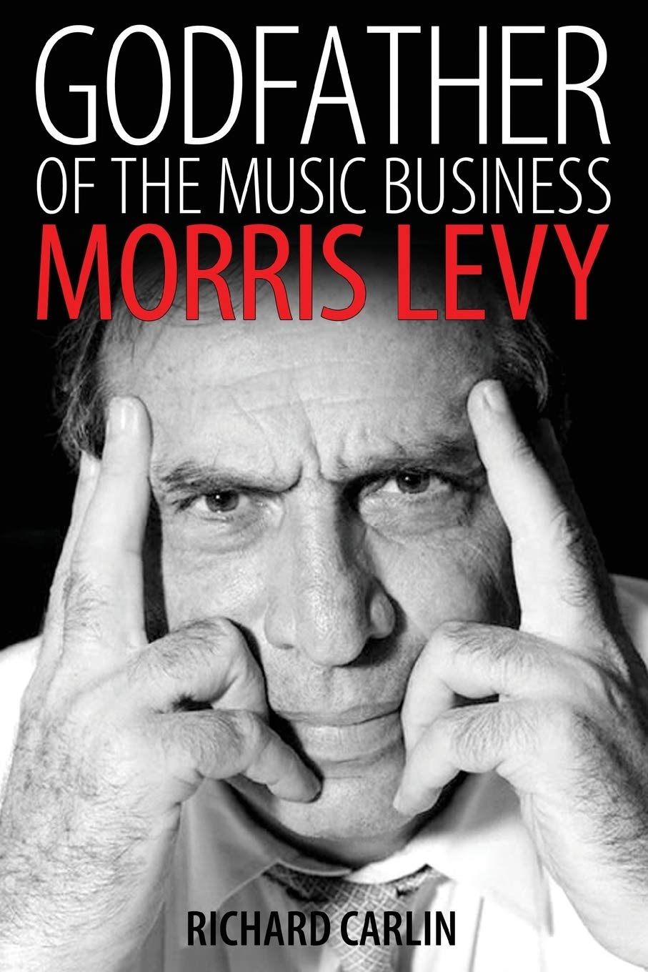 Godfather of the Music Business: Morris Levy