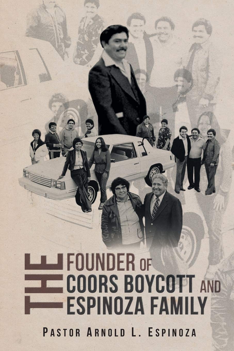 The Founder of the Coors Boycott and The Espinoza Family Paperback – 11 April 2018