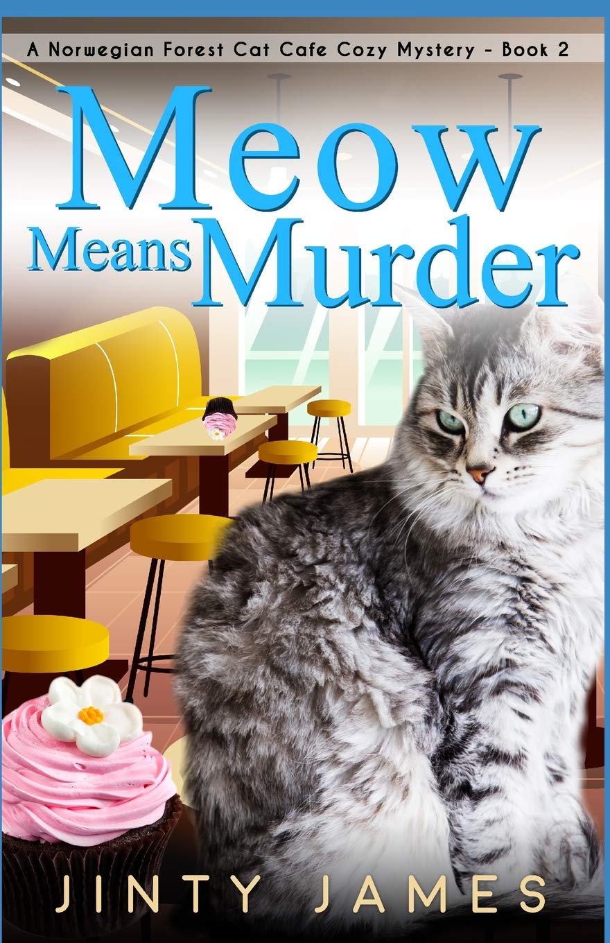 Meow Means Murder: A Norwegian Forest Cat Café Cozy Mystery - Book 2