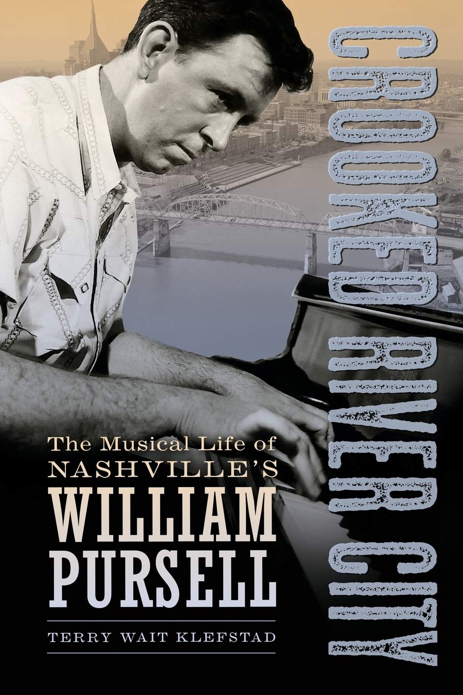 Crooked River City: The Musical Life of Nashville's William Pursell