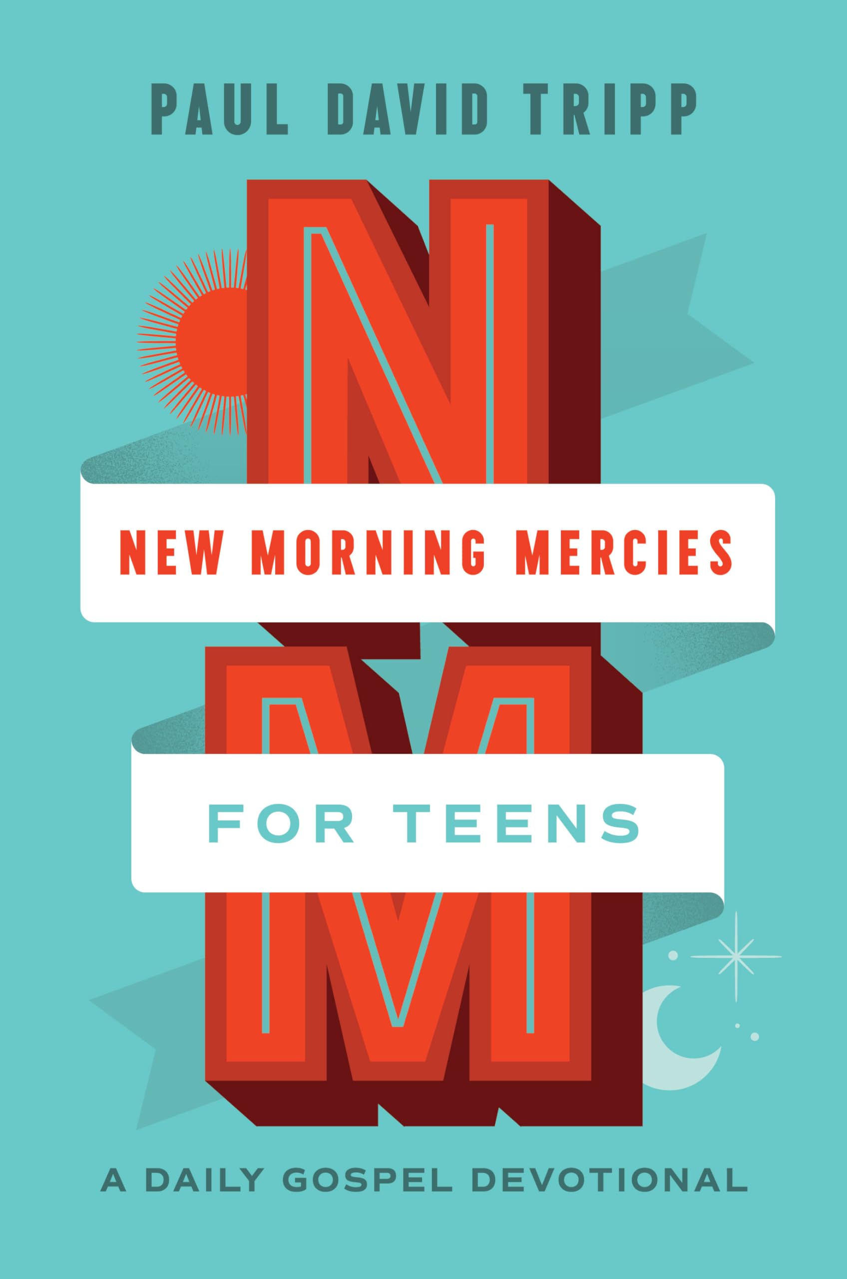 New Morning Mercies for Teens: A Daily Gospel Devotional Hardcover – March 26, 2024