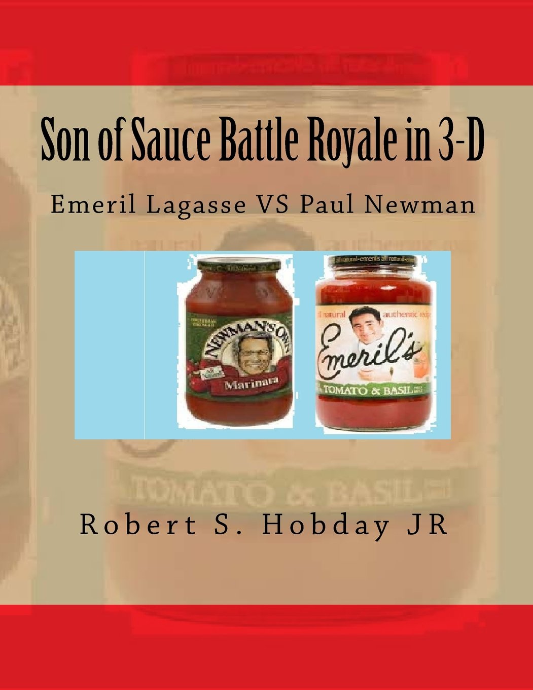 Son of Sauce Battle Royale in 3-D: Emeril Lagasse VS Paul Newman