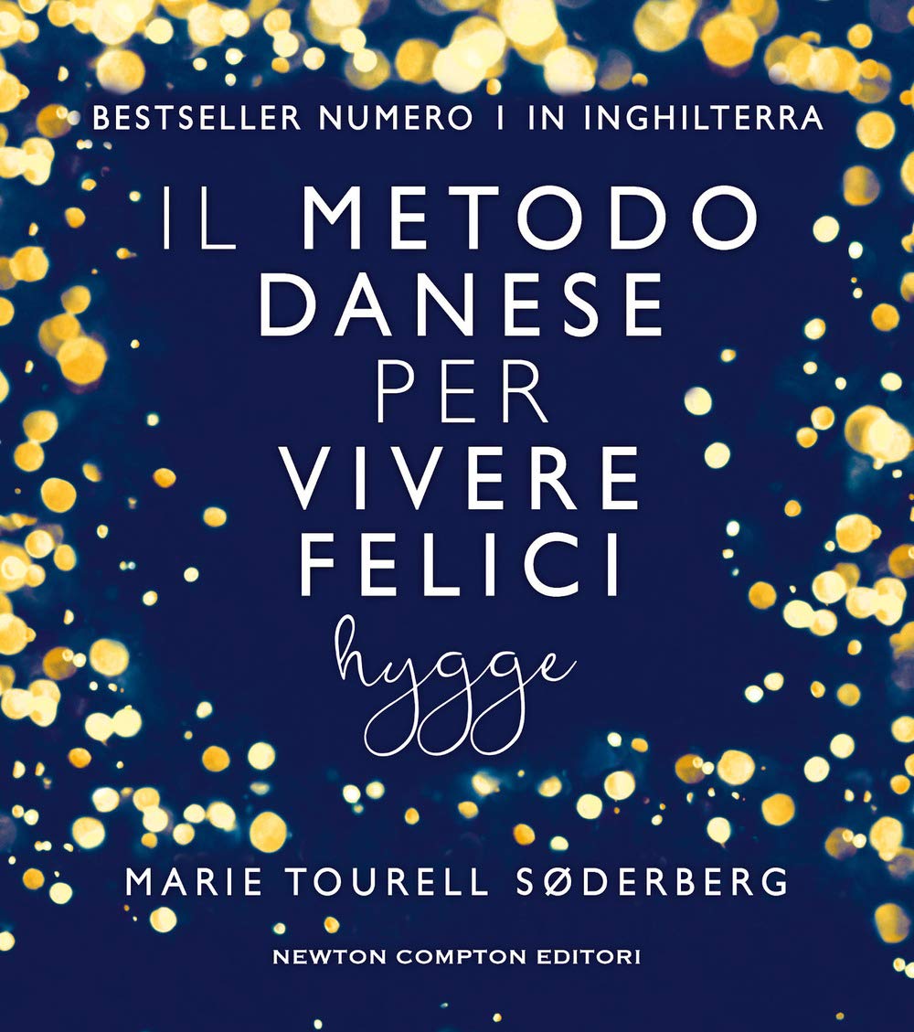 Il metodo danese per vivere felici. Hygge (Grandi manuali Newton, Band 700)