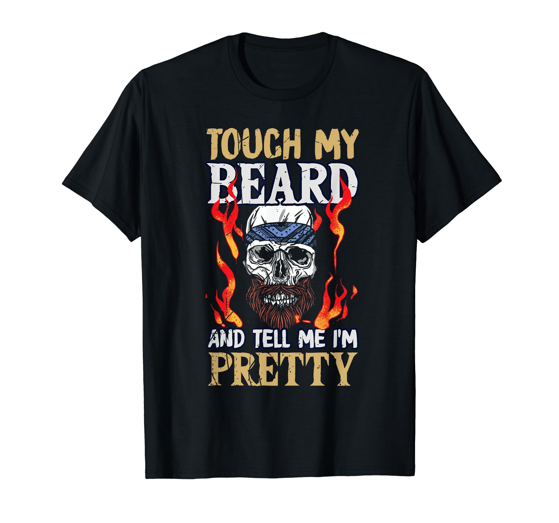 Retro Touch My Beard And Tell Me I'm Pretty Bearded Man T-Shirt