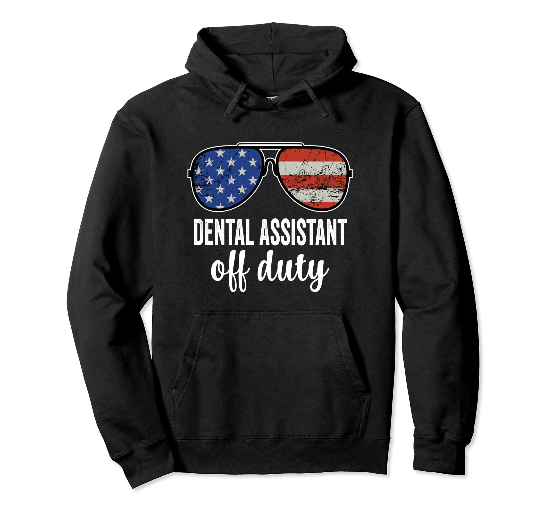 Dental Assistant Off Duty American Flag Sunglasses Pullover Hoodie