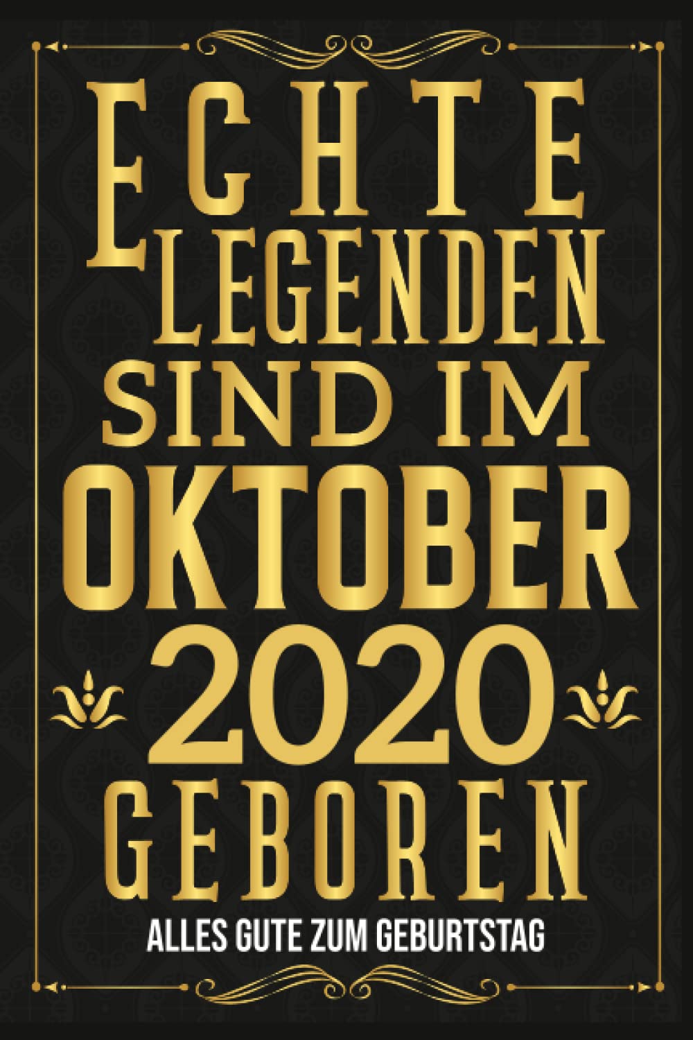 Echte Legenden Sind im Oktober 2020 Geboren: Geburtstagsgeschenk Echte Legenden Sind im Oktober 2020 Geboren für einen lieben Menschen luxuri?ses ... zum Geburtstag | Notizbuch 6x9 120 Seiten