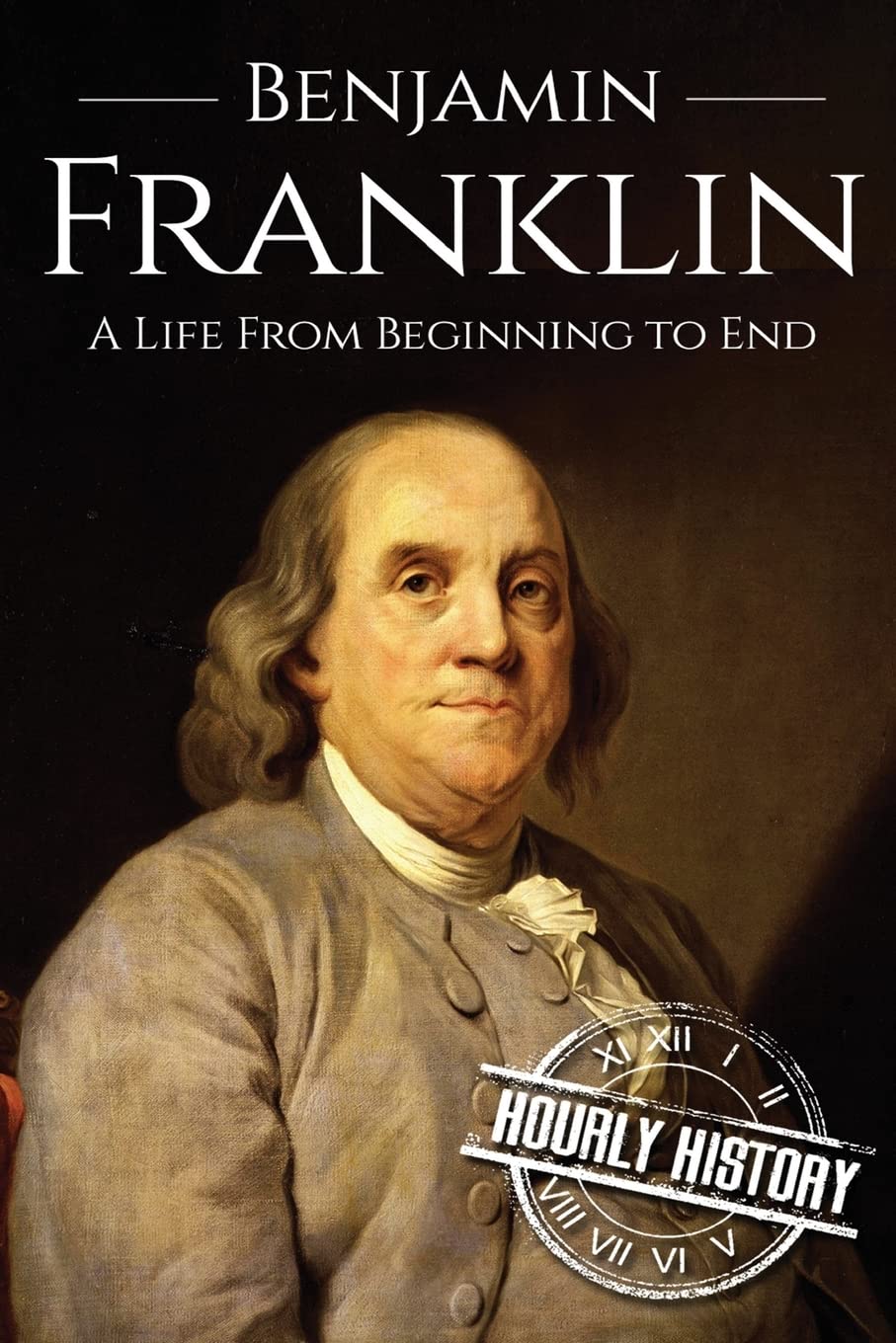 Benjamin Franklin: A Life From Beginning to End: 4 (Biographies of Inventors) Paperback – Import, 14 November 2016