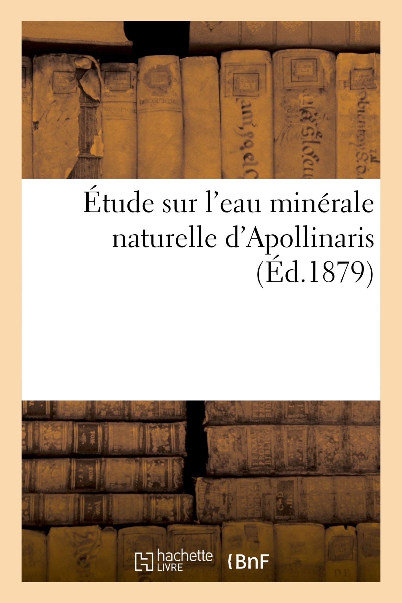 Étude Sur l'Eau Minérale Naturelle d'Apollinaris